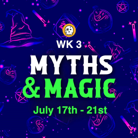 SEP 2023 - Week #3: Myths and Magic (July 17th - 21st)