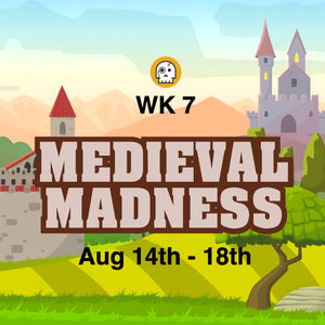 SEP 2023 - Week #7: Medieval Madness (August 14th - 18th)
